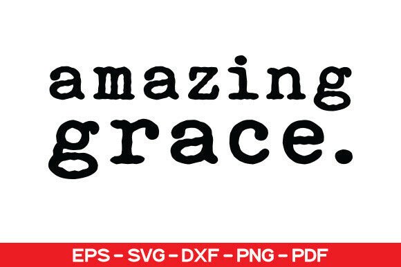 Amazing Grace SVG Graphics for Faith T-Shirt Designs