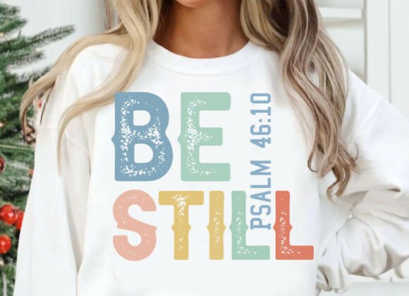 Be Still Psalm 4610 PNG for T-Shirt Designs and Graphics