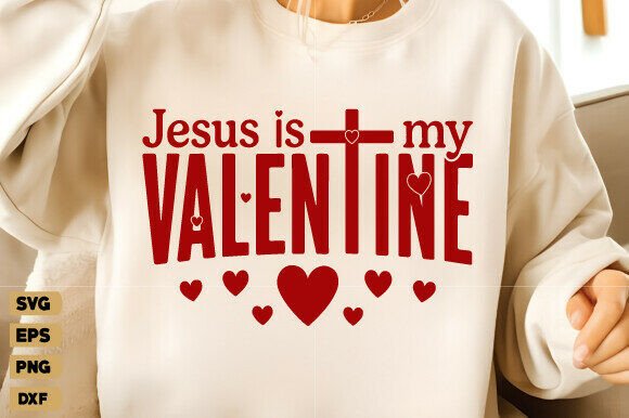 Christian Svg, Jesus is My Valentine Png for T-Shirt Designs and Graphics