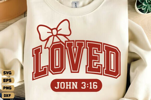 Christian Valentine SVG, Loved John PNG: Graphics for T-Shirt Designs