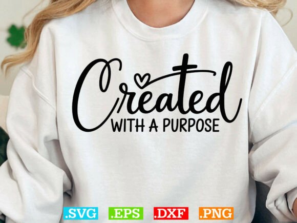 Created with a Purpose SVG PNG for T-Shirt Designs and Graphics