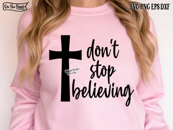 Don't Stop Believing SVG PNG Cross Jesus: A Freebie for Crafters