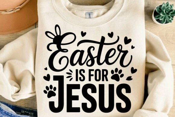 Easter is for Jesus SVG: A Versatile Graphics and T-Shirt Design