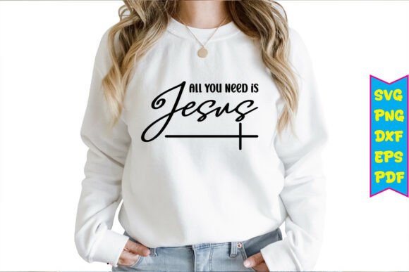 Exploring All You Need is Jesus Svg Design