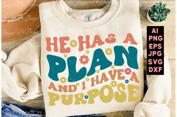 He Has a Plan, and I Have Christian Png for T-Shirt Designs