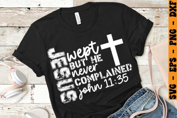 Jesus Wept but He Never Complained John T-Shirt Designs