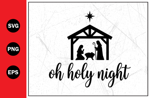 Oh Holy Night Christian Nativity: A Versatile Graphics and T-Shirt Design Asset