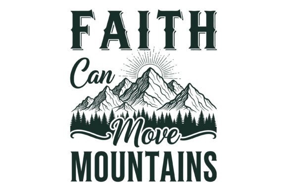 Review: Faith Can Move Mountains Graphics for T-Shirt Designs