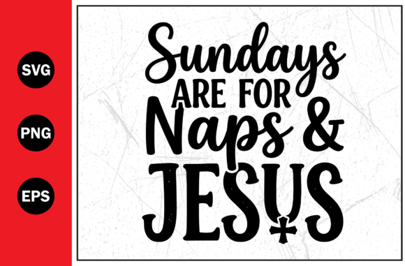 Sundays Are for Naps Jesus: A Versatile T-Shirt Design Graphics Asset